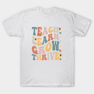 Graphic Tees for Teachers, Teach, Learn, Grow, Thrive, Best Gift Ever,  Teacher Lifestyle,  Teacher T-shirts T-Shirt